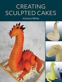 Creating Sculpted Cakes - Victoria White - ebook
