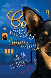 Co widziała chihuahua? - Gosia Lisińska  - ebook + audiobook