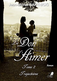 Le Don d'Aimer - Tome 2 - Jean-Michel Bartnicki - ebook