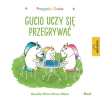 Przygody Gucia. Gucio uczy się przegrywać - Chine Aurelie Chien Chow - książka
