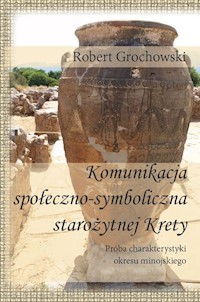 Komunikacja  społeczno-symboliczna starożytnej Krety - Grochowski Robert - książka