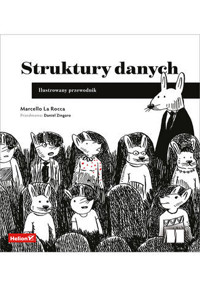 Struktury danych. Ilustrowany przewodnik - Marcello La Rocca - książka