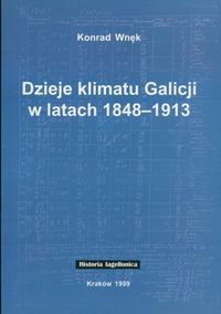 Dzieje klimatu Galicji w latach 1848-1913 - Wnęk Konrad - książka