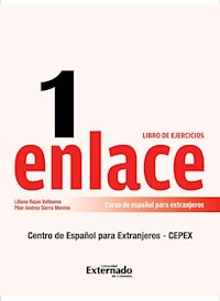 Enlace 1: Curso de español para extranjeros (Nivel básico) Libro de ejercicios - Liliana Rojas Valvuena - ebook