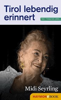 Tirol lebendig erinnert: Midi Seyrling -  - ebook