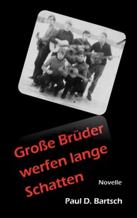 Große Brüder werfen lange Schatten - Paul Bartsch - ebook