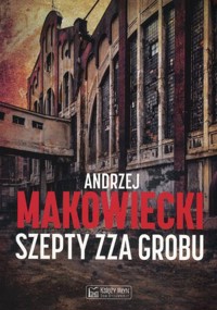 Szepty zza grobu - Andrzej Makowiecki - ebook + książka