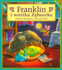 Franklin i wróżka Zębuszka - Bourgeois Paulette, Clark Brenda - książka