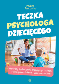 Teczka psychologa dziecięcego. Materiały dla terapeuty pracującego z dziećmi w wieku przedszkolnym i wczesnoszkolnym - Paulina Pawłowska - książka