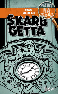 Pilny na tropie. Skarb Getta - Adam Michejda - książka