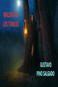 Maldad En Los Túneles - Gustavo Pino Salgado - ebook