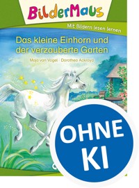 Bildermaus - Das kleine Einhorn und der verzauberte Garten - Maja von Vogel - ebook