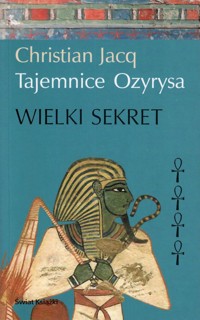 Tajemnice Ozyrysa. Wielki sekret - Christian Jacq - ebook