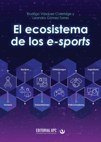 El ecosistema de los e-sports - Rodrigo Vásquez Coleridge - ebook