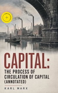 Capital: The Process of Circulation of Capital (Annotated) - Marx Karl - ebook