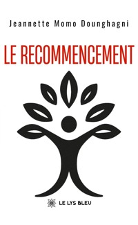 Le recommencement - Jeannette Momo Dounghagni - ebook