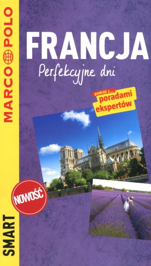 Francja. Perfekcyjne dni. Przewodnik Marco Polo Smart - zbiorowa praca - książka