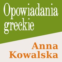 Opowiadania greckie - Kowalska Anna - audiobook