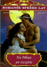Na północ po szczęście - Alice Duncan - ebook