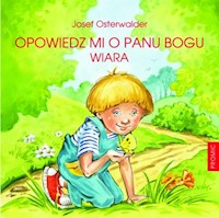 Opowiedz mi o Panu Bogu - Osterwalder Josef - książka