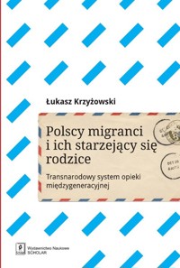 Polscy migranci i ich starzejący się rodzice - Krzyżowski Łukasz - książka