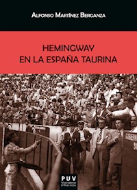 Hemingway en la España taurina - Alfonso Martínez Berganza - ebook