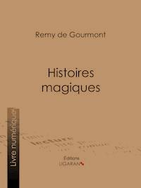 Histoires magiques - Remy De Gourmont - ebook
