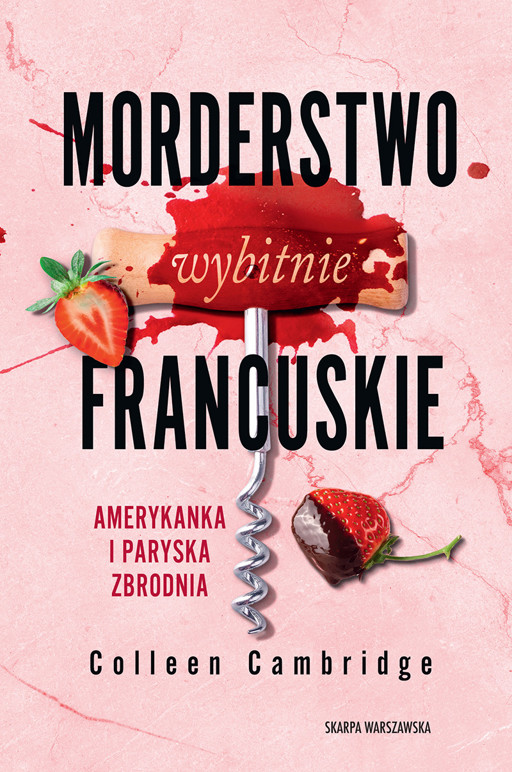 Okładka książki Morderstwo wybitnie francuskie. Amerykanka i paryska zbrodnia