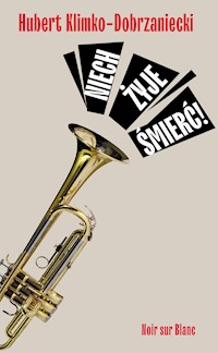 Niech żyje śmierć! - Hubert Klimko-Dobrzaniecki - ebook + książka