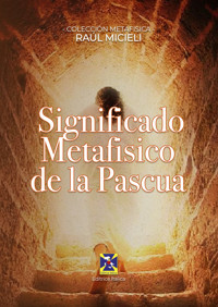 Significado Metafísico de la Pascua - Raúl Micieli - ebook