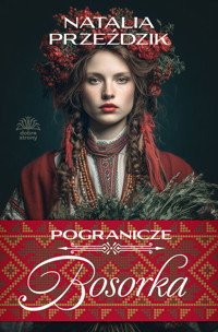 Bosorka. Pogranicze. Tom 1 - Natalia Przeździk - książka