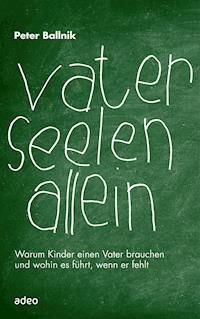 Vaterseelenallein - Peter Ballnik - ebook