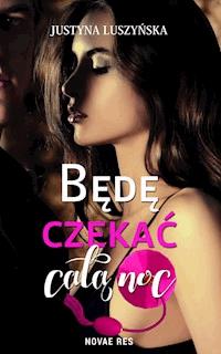 Będę czekać całą noc - Justyna Luszyńska - audiobook