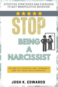 Stop Being a Narcissist::: - Josh K. Edwards - ebook