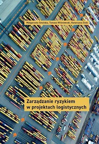 Zarządzanie ryzykiem w projektach logistycznych - Smolska Małgorzata, Wiśniewski Tomasz, Zioło Katarzyna - książka