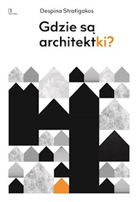 Gdzie są architektki? - Stratigatos Despina - książka
