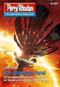 Perry Rhodan 2873: Das Atopische Fanal -  Uwe Anton - ebook