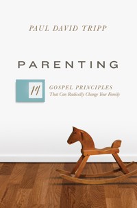 Parenting (with Study Questions) - Paul David Tripp - ebook
