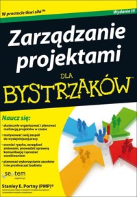 Zarządzanie projektami dla bystrzaków - Stanley E. Portny - książka