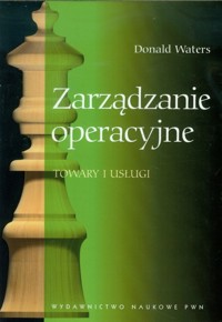 Zarządzanie operacyjne. Towary i usługi - Adam Becht - książka