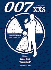 007 XXS - 50 Jahre James Bond - Feuerball - Danny Morgenstern - ebook