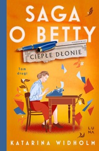Ciepłe dłonie. Saga o Betty Tom 2 - Widholm Katarina - książka