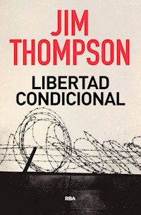Libertad condicional - Thompson Jim - ebook