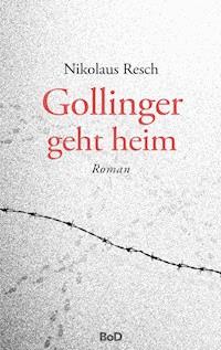 Gollinger geht heim - Nikolaus Resch - ebook