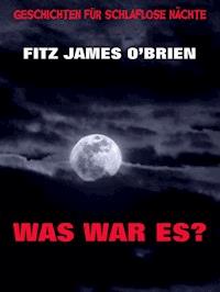 Was war es? - O'Brien Fitz-James - ebook