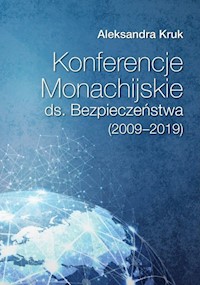 Konferencje Monachijskie ds. Bezpieczeństwa (2009-2019) - Kruk Aleksandra - książka