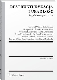 Restrukturyzacja i upadłość Zagadnienia praktyczne - Burda Rafał, Godlewski Grzegorz, Hyla Mariusz, Kalinowski Wojciech, Krukowska Marta, Krzanicka-Burda - książka