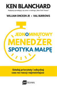 Jednominutowy Menedżer spotyka małpę - William Oncken-Jr, Ken Blanchard, Hal Burrows - książka