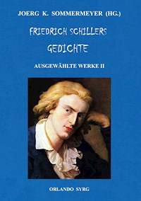 Friedrich Schillers Gedichte. Ausgewählte Werke II - Friedrich Schiller - ebook