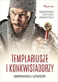 Templariusze i konkwistadorzy - Giennadij Lewicki - ebook